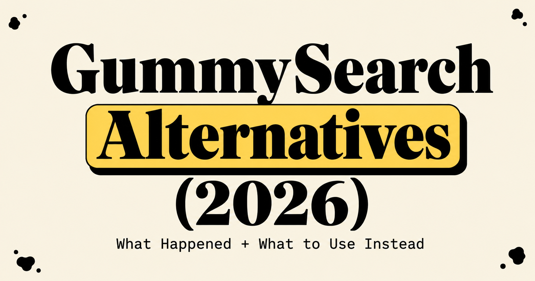 GummySearch Alternatives (2026): What Happened + What to Use Instead